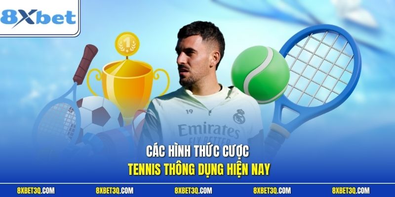 Các hình thức cược tennis thông dụng hiện nay