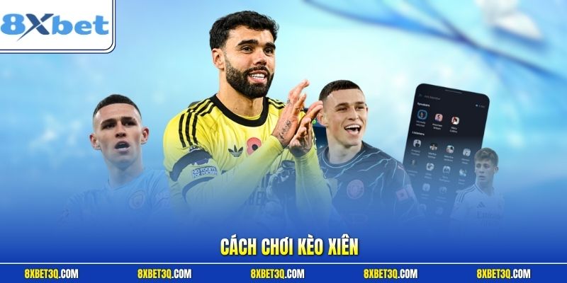 Cách chơi kèo xiên
