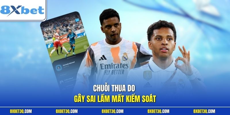 Chuỗi thua do gay sai lầm mất kiểm soát