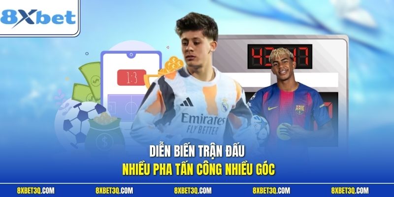 Diễn biến trận đấu nhiều pha tấn công nhiều góc