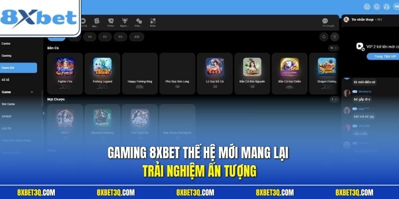 Gaming 8XBET thế hệ mới mang lại trải nghiệm ấn tượng