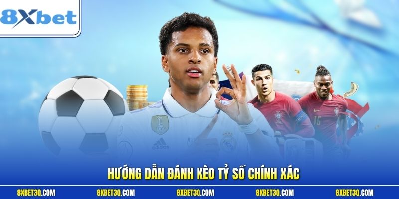 Hướng dẫn đánh kèo tỷ số chính xác
