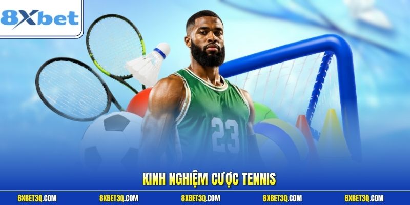 kinh nghiệm cược tennis