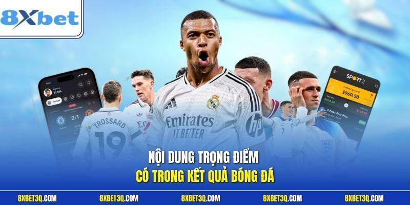 Nội dung trọng điểm có trong kết quả bóng đá