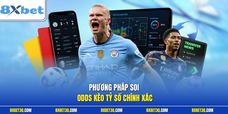 Phương pháp soi odds kèo tỷ số chính xác