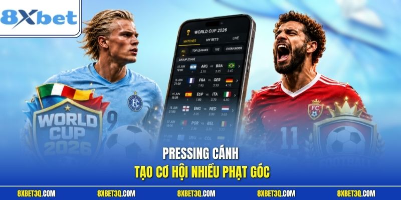 Pressing cánh tạo cơ hội nhiều phạt góc