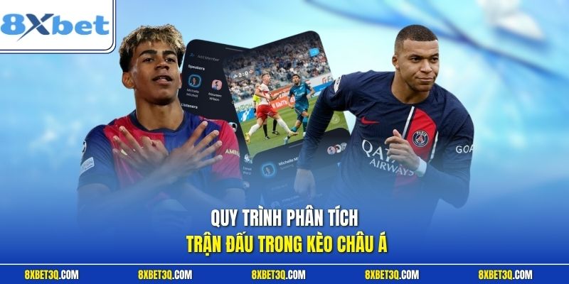Quy trình phân tích trận đấu trong kèo châu Á