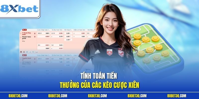 Tính toán tiền thưởng của các kèo cược xiên